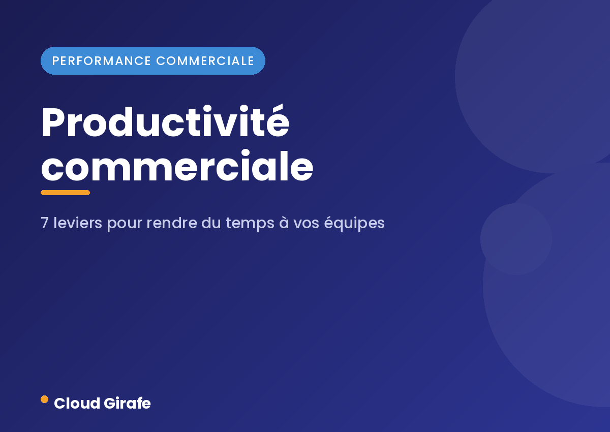 You are currently viewing Productivité commerciale : 7 leviers pour rendre du temps à vos équipes
